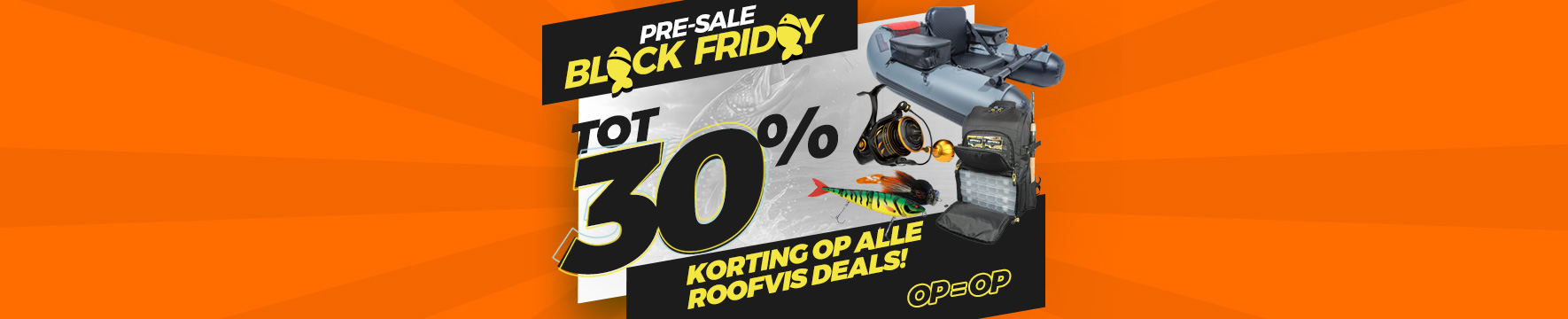 Topbanner: Tot 30% Roofvis (pre-bf 2025)